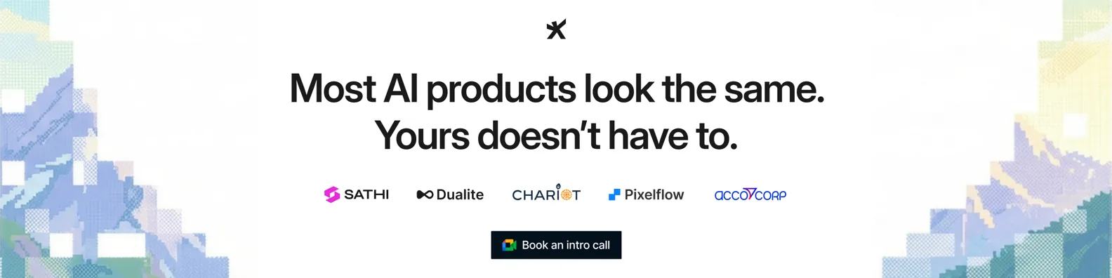Most AI products look the same. Yours doesn't have to. Client logos: Sathi, Dualite, Chariot, Pixelflow, Accocorp. Book an intro call with Studio Maydit.