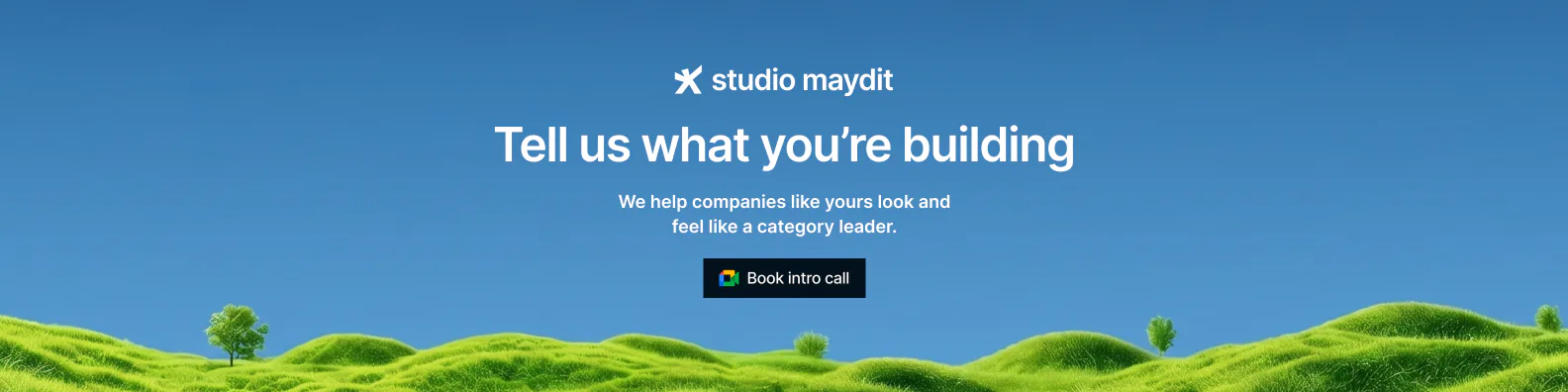 Tell us what you're building. Book an intro call with Studio Maydit.