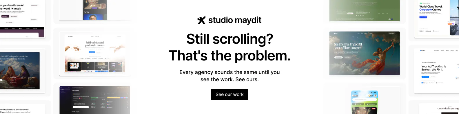 Still scrolling? That's the problem. See Studio Maydit's work.