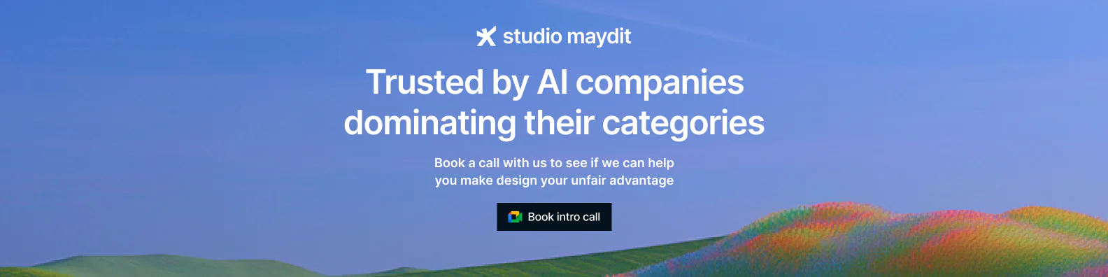 Trusted by AI companies dominating their categories. Book an intro call with Studio Maydit.